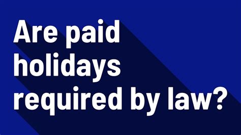 Are Paid Holidays Required By Law Youtube