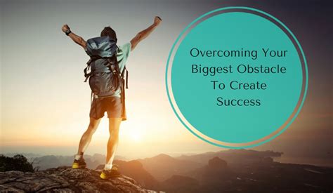 Overcoming Your Biggest Obstacle To Create Success Elizabeth Oliva