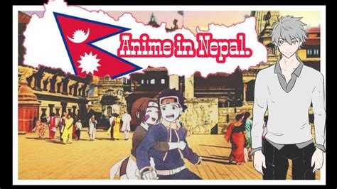When Will Anime Broadcast In Nepal Anime In Nepal Aashish Chapagain