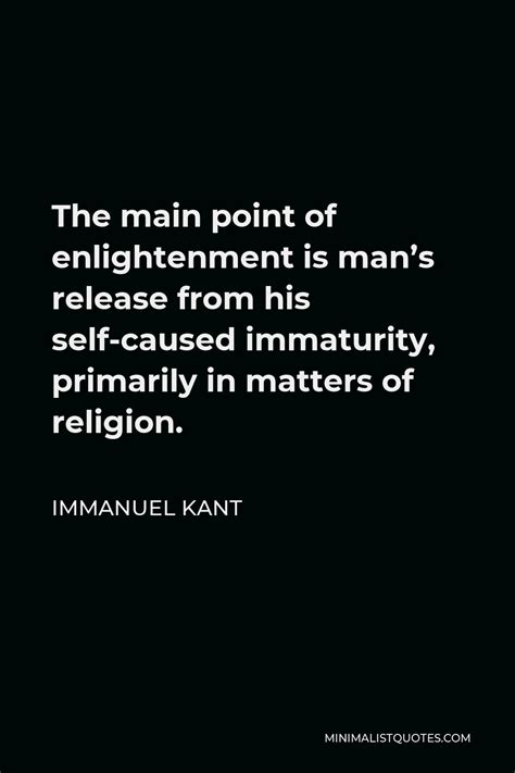 Immanuel Kant Quote The Main Point Of Enlightenment Is
