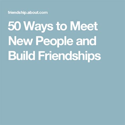Ways To Meet People And Make New Friends Meeting New People Make New