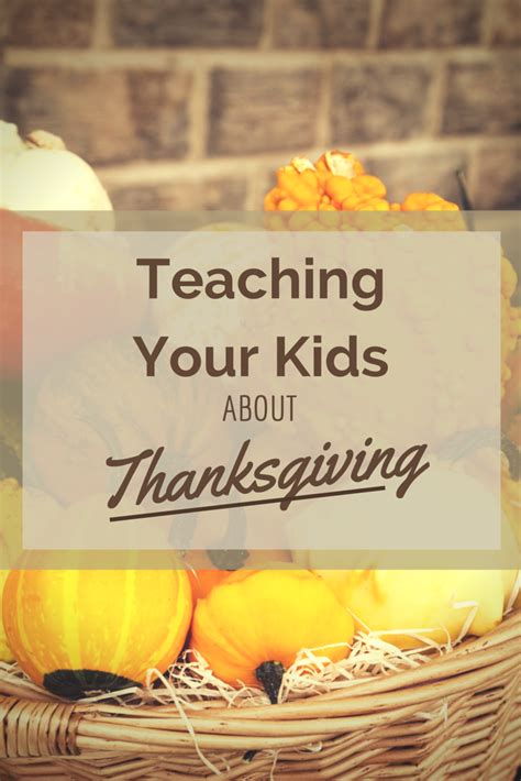 Teaching Your Kids About Thanksgiving Annmarie John