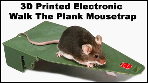 The Incredible 3d Printed Electronic Walk The Plank Mouse Trap One Of