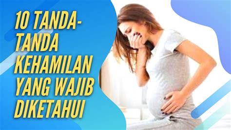 10 Tanda Tanda Kehamilan Yang Wajib Diketahui Ibu Bayi Sehat Youtube