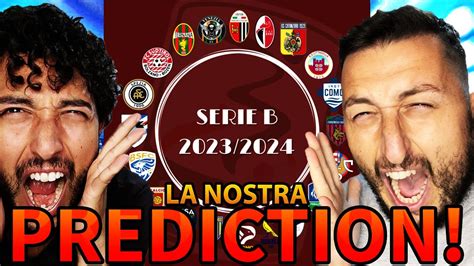 La NOSTRA PREDICTION Sulla CLASSIFICA DI SERIE B 2023 24