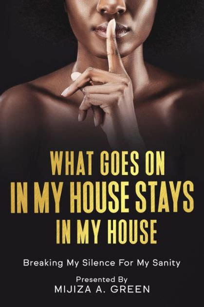 What Goes On In My House Stays In My House By Mijiza Green Paperback