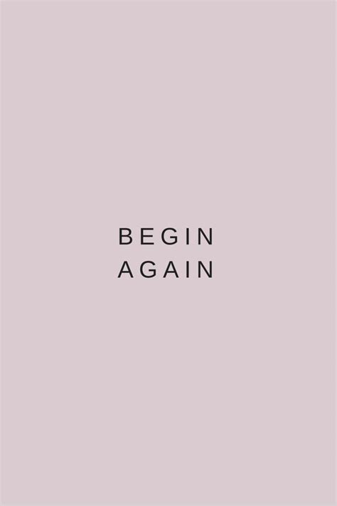 Begin Again Words Quotes Inspirational Quotes