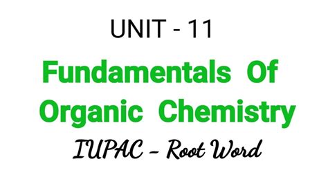 Iupac Name Root Word Fundamentals Of Organic Chemistry Tn Chemistry Unit Youtube