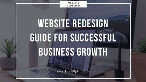 Website Redesign Guide For Successful Business Growth Kanidigital