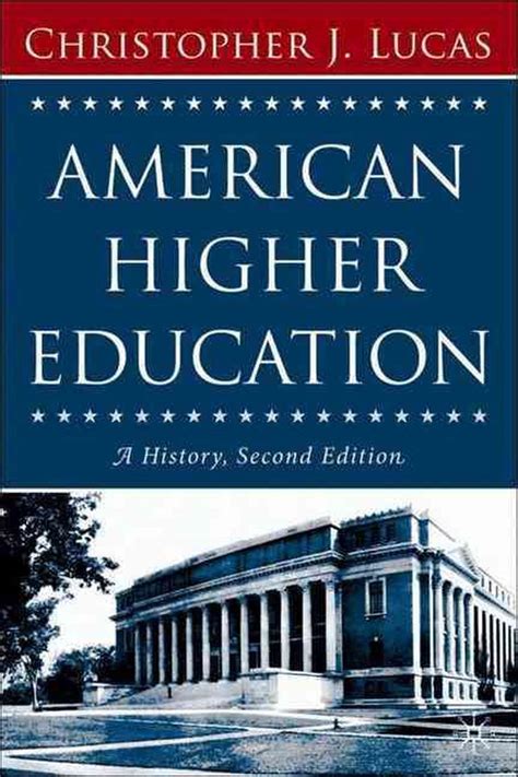 American Higher Education Second Edition A History By Christopher J