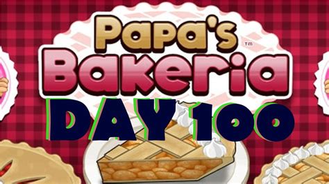 Papas Bakeria Day 100 Youtube