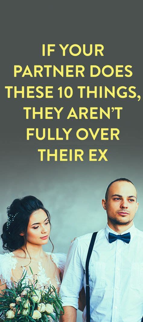 23 signs your partner isn t fully over their ex ex quotes partner quotes miss my ex