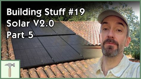 Building Stuff 19 Off Grid Solar System 20 Part 5 Youtube