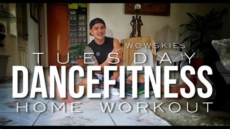 Tuesday Dancefitness Home Workout Wowskie Youtube