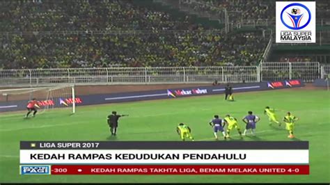 Teams kedah and melaka united sa will try to find out who is the best in this match for the malaysia super league competition. Kedah vs Melaka United 4 - 0 | Liga Super 2017 - YouTube