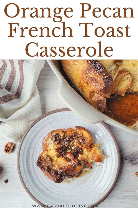 Orange Pecan French Toast Casserole Recipe French Toast Recipe