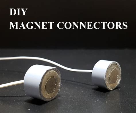 Diy Magnetic Connectors 5 Steps With Pictures Instructables