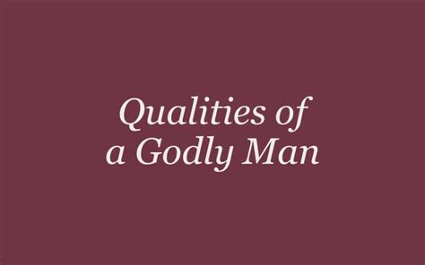 Qualities Of A Godly Man First Christian Church