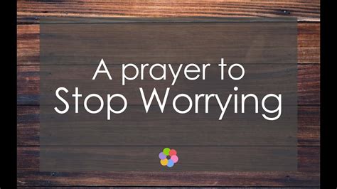 A Prayer To Stop Worrying Youtube