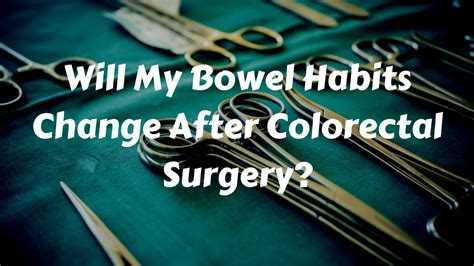 Will My Bowel Habits Change After Colorectal Surgery YouTube