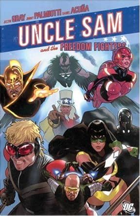 Uncle Sam And The Freedom Fighters Gray Justin Palmiotti Jimmy Acuna Daniel Amazon Ca Books