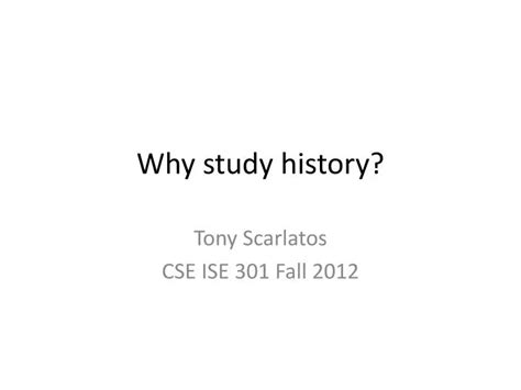 Ppt Why Study History Powerpoint Presentation Free Download Id