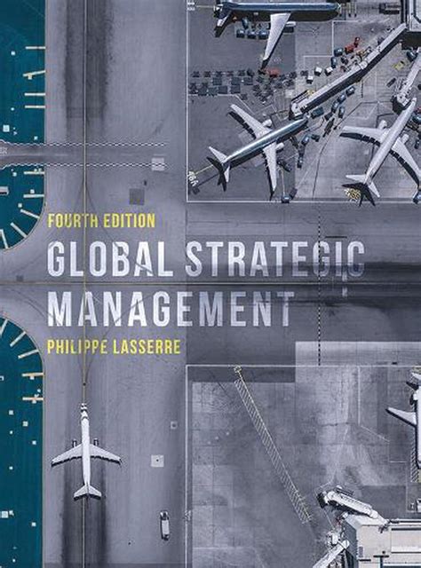 Global Strategic Management 4th Edition By Philippe Lasserre English