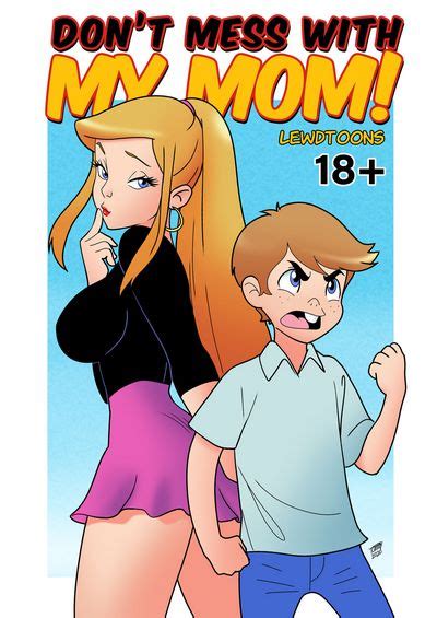Don T Mess With My Mom Lewdtoons ⋆ Xxx Toons Porn
