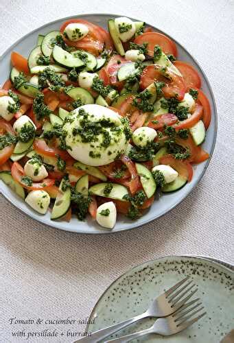 Salade De Tomate Concombre Et Mozzarella La Persillade Burrata De Travel Food Et Ses