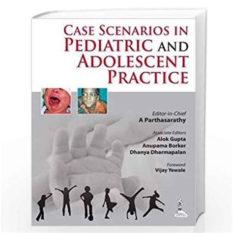 case scenarios in pediatric and adolescent practice by parthasarathy a buy online case scenarios
