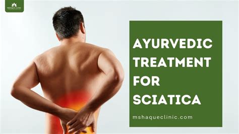 ayurvedic treatment for sciatica causes symptoms treatment mshaque