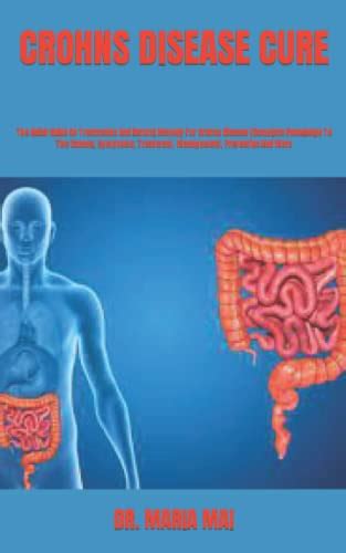 Crohns Disease Cure The Quick Guide On Treatments And Natural Remedy For Crohns Disease