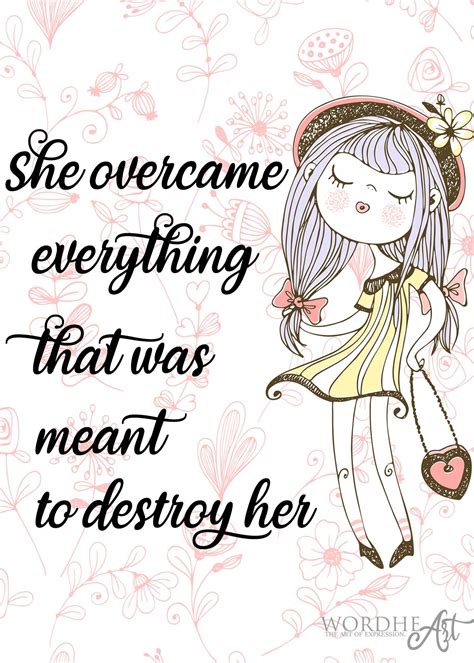 She Overcame Everything That Was Meant To Destroy Her Great Quotes