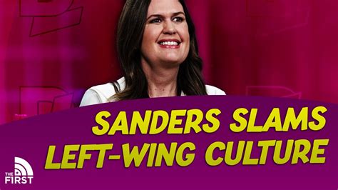 Sarah Huckabee Sanders Slams Left Wing Culture Youtube