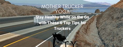 Stay Healthy While On The Go With These 6 Top Tips For Truckers