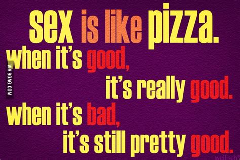 Sex Is Like Pizza 9gag