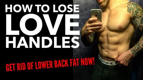 How To Lose Love Handles Get Rid Of Your Lower Back Fat Now Youtube