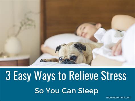 Aging 3 Easy Ways To Relieve Stress So You Can Sleep Rebel Retirement