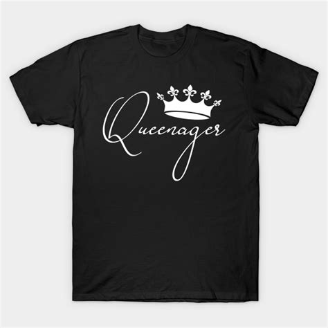 Queenager Queen Ager Dramatic Queen Teenager Queenager T Shirt