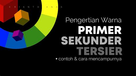 Pengertian Warna Primer Sekunder And Tersier Contoh And Campurannya