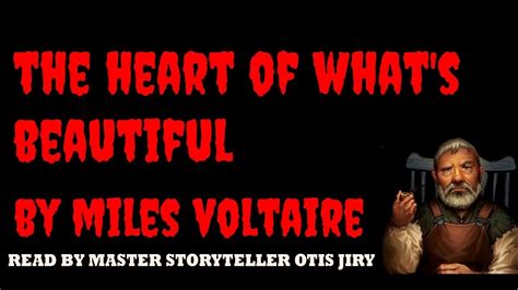 The Heart Of Whats Beautiful By Miles Voltaire The Otis Jiry