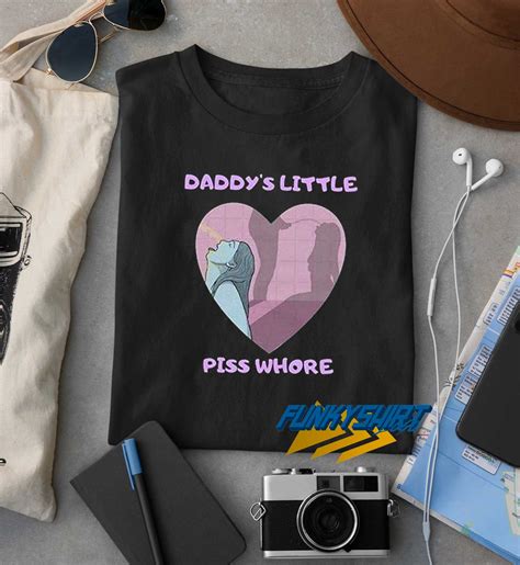 daddys little piss whore t shirt funkytshirt