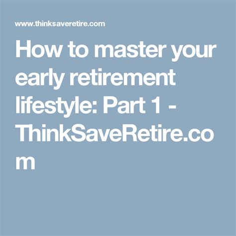 How To Master Your Early Retirement Lifestyle Part 1 Retirement