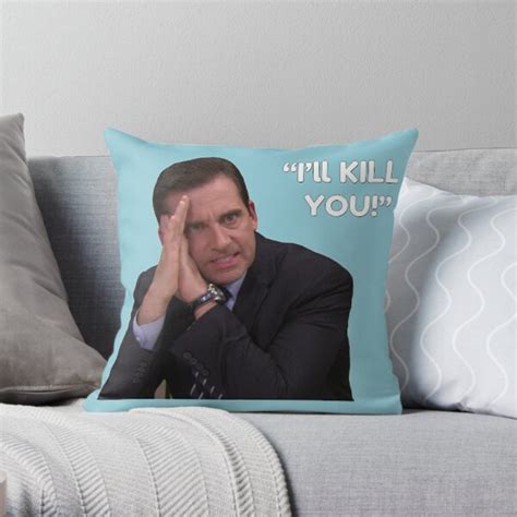 Ill Kill You Michael Scott Throw Pillow For Sale By