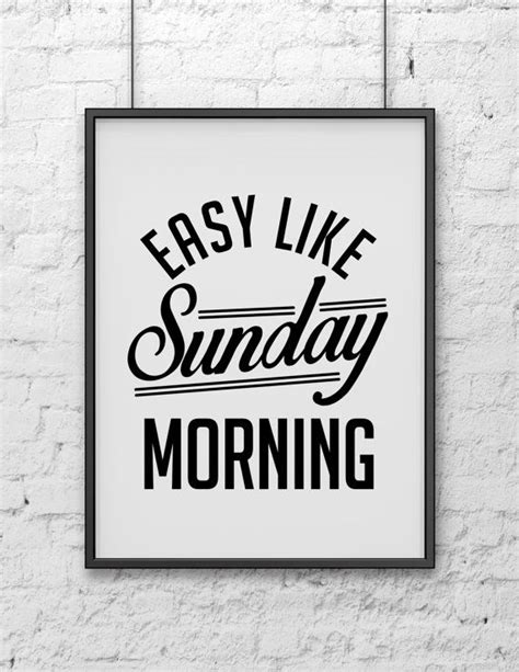 Printable Art Easy Like Sunday Morning Typography Artdesign Print Typography Poster Sunday