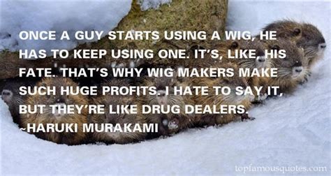 My father was a drug dealer. Drug Dealers Quotes: best 15 famous quotes about Drug Dealers