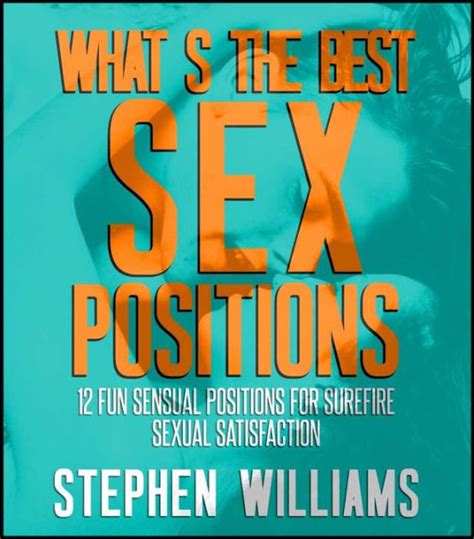 Whats The Best Sex Position Essential Sex Positions To Achieve Increased Sex Drive By Stephen