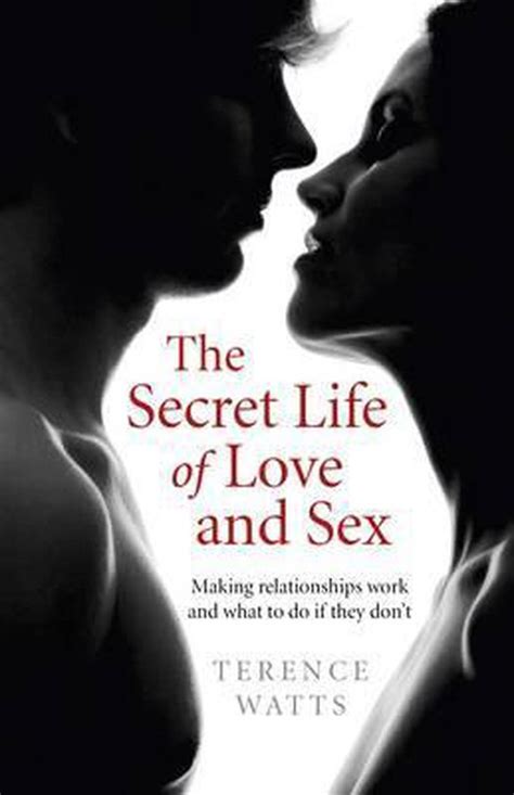 Secret Life Of Love And Sex Terence Watts 9781782794646 Boeken