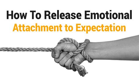 How To Release Emotional Attachment To Expectation 7 Mins Read