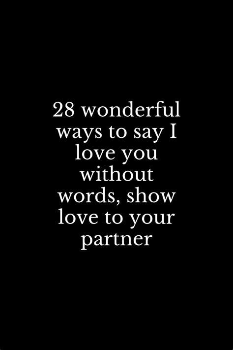 Wonderful Ways To Say I Love You Without Words Show Love To Your Partner In Say I